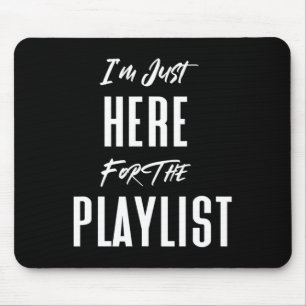 I'm Just Here For The Playlist Funny Workout Gym E Mouse Mat
