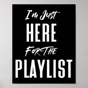 I'm Just Here For The Playlist Funny Workout Gym E Poster
