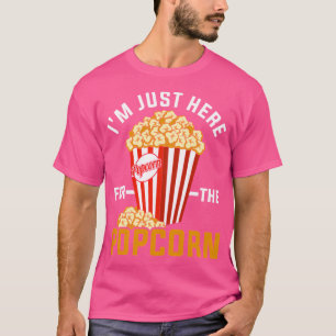 I'M Just Here For The Popcorn T-Shirt