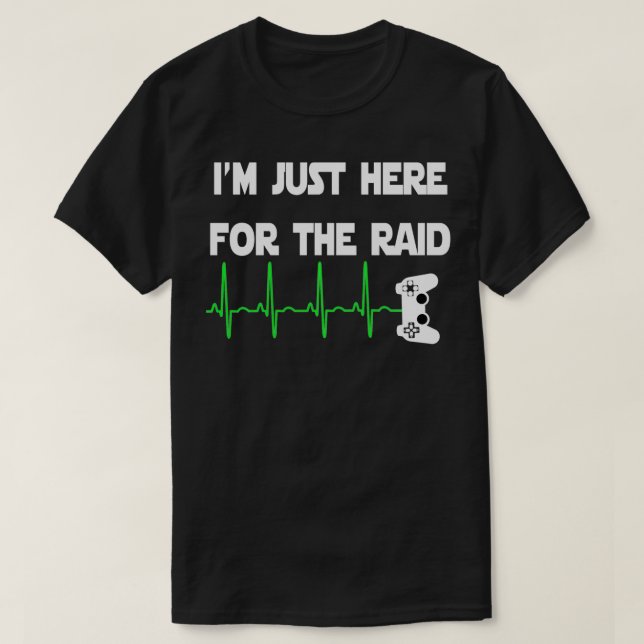 I'm Just Here For The Raid Gamer Heartbeat  Pullov T-Shirt (Design Front)