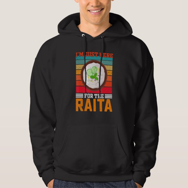 I'm Just Here For The Raita  Retro Indian Cuisine Hoodie (Front)