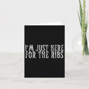 Im Just Here For The Ribs Bbq Grill & Smoker B Card