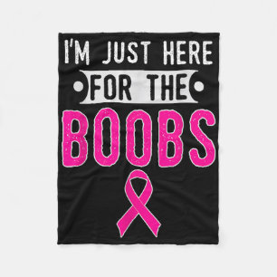 Im Just Here For The S Breast Cancer Awareness Fleece Blanket