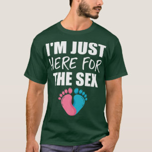 I'm Just Here For The Se Funny Baby Gender Reveal T-Shirt