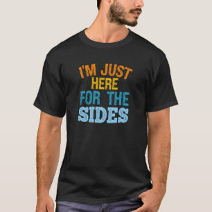 I'm Just Here For The Sides Vegetable Vegan T-Shirt