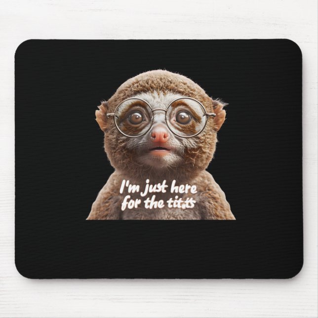 Im Just Here For The Slow Loris Sticker  Mouse Mat (Front)