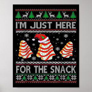 I'm Just Here For The Snack Christmas Cakes Debbie Poster