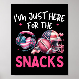 Im Just Here For The Snack Football American Flag Poster