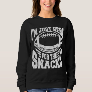 I'm Just Here For The Snacks American Football Sweatshirt
