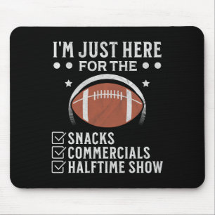 I'm Just Here For The Snacks Commercials Half Time Mouse Mat