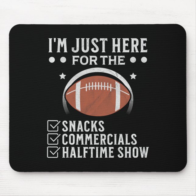 I'm Just Here For The Snacks Commercials Half Time Mouse Mat (Front)