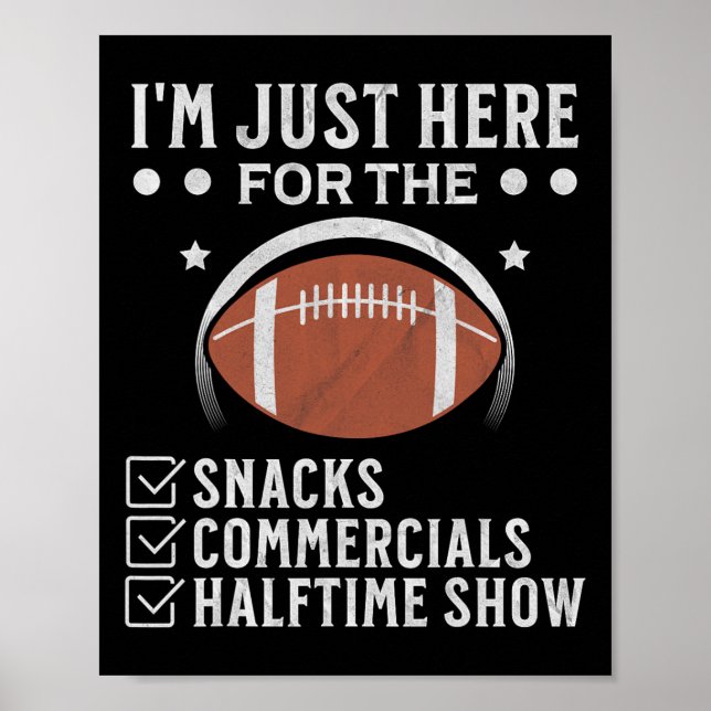 I'm Just Here For The Snacks Commercials Half Time Poster (Front)