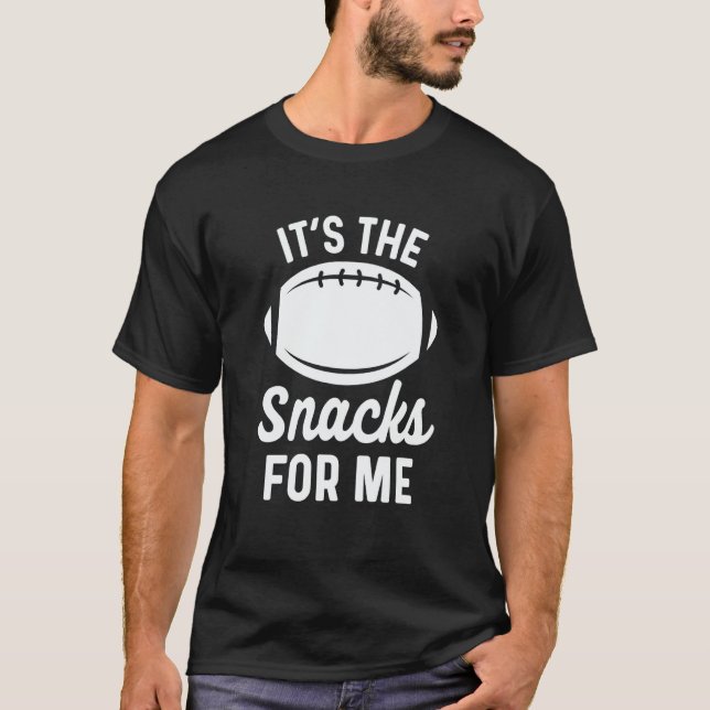 Im Just Here For The Snacks Fantasy Football For W T-Shirt (Front)