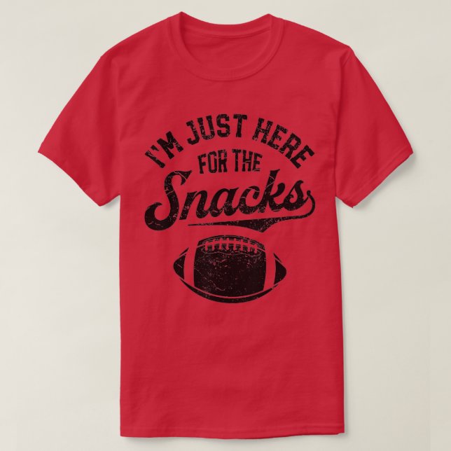 I'm Just Here For The Snacks Funny Fantasy Footbal T-Shirt (Design Front)