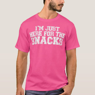 I'm Just Here For The Snacks Funny Food Cook Humou T-Shirt