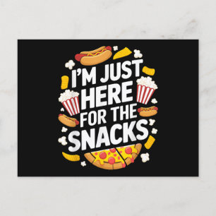 I'm Just Here For The Snacks Funny Food Lover Food Holiday Postcard