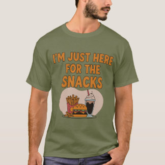 I'm Just Here For The Snacks - Funny Food Lover T-Shirt
