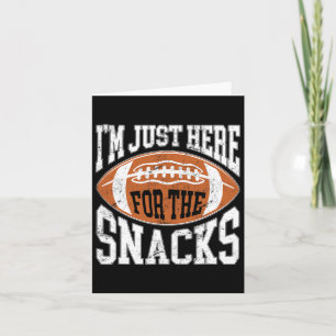 I'm Just Here For The Snacks Funny Football Watchi Card