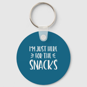I'm Just Here For The Snacks Funny Saying Kid Todd Key Ring
