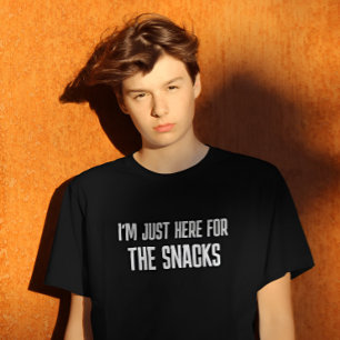 Im Just Here For The Snacks T-Shirt