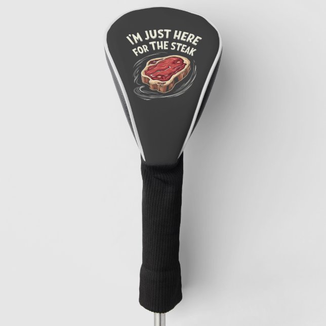 I'm Just Here for the Steak Beef Meat Lovers  Golf Head Cover (Front)
