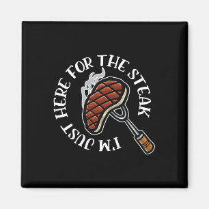 I'm Just Here For The Steak Funny Bbq Meat Lover Magnet