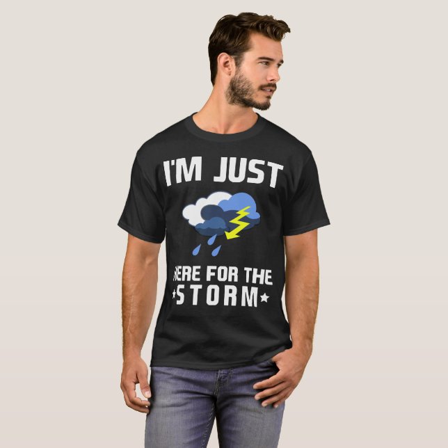 I'm Just Here for the Storm Thunderstorm Fan T-Shirt (Front Full)