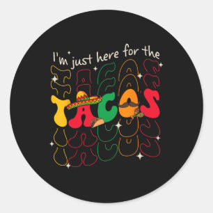 Im Just Here For The Tacos Cinco De Mayo Party Ret Classic Round Sticker