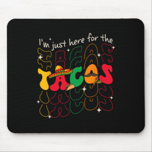 Im Just Here For The Tacos Cinco De Mayo Party Ret Mouse Mat