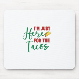 Im Just Here For The Tacos-Food-Foodie-Tacos Mouse Mat
