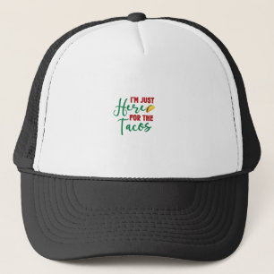 Im Just Here For The Tacos-Food-Foodie-Tacos Trucker Hat