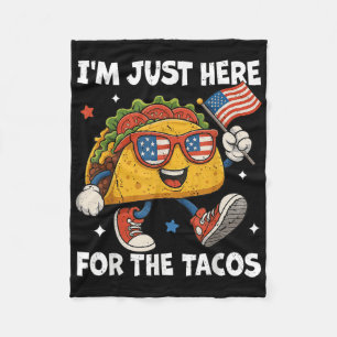 Im Just Here For The Tacos Funny 4th Of July Men W Fleece Blanket