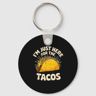 I'm just here for the tacos key ring