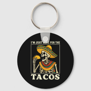 I'm just here for the tacos  key ring