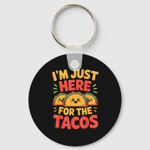 I'm just here for the tacos key ring
