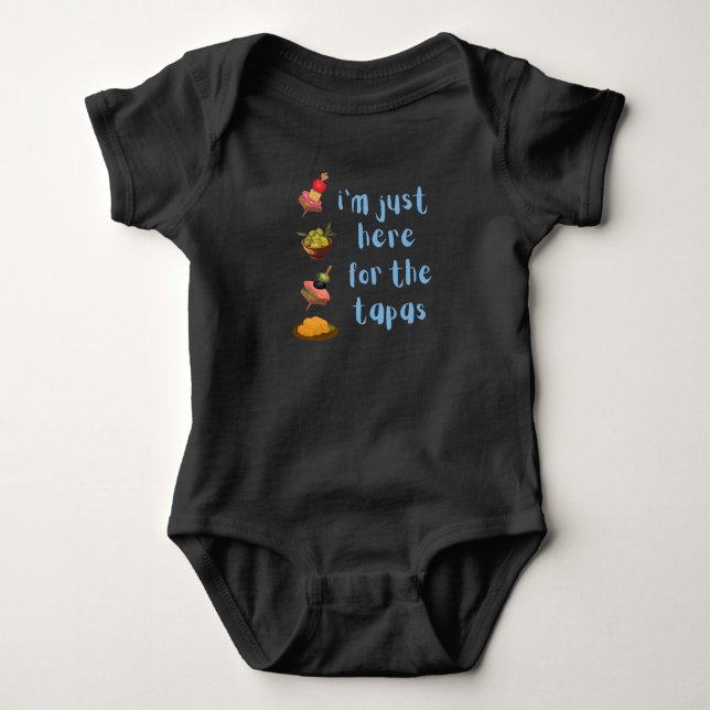 I'm Just Here For The Tapas Funny Baby Bodysuit (Front)