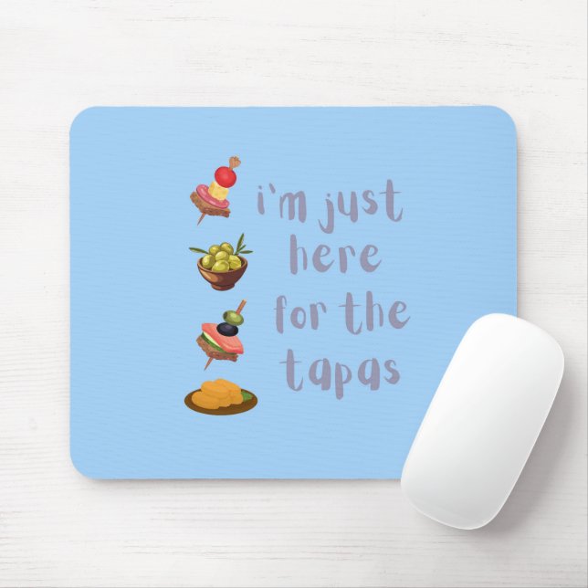 I'm Just Here For The Tapas Funny Mouse Mat (With Mouse)