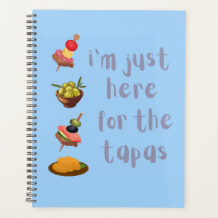 I'm Just Here For The Tapas Funny Planner