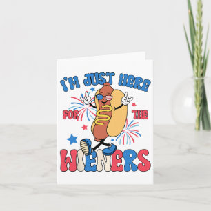 I'm Just Here For The Wieners 4th Of July Hot Dog  Card