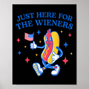 I'm Just Here For The Wieners 4th Of July Poster