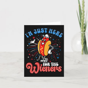 I'm Just Here For The Wieners Firework Hot Dog 4th Card