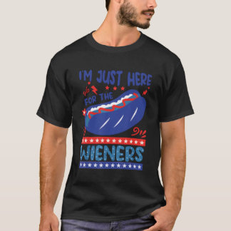 I'M Just Here For The Wieners Fourth Of July T-Shirt