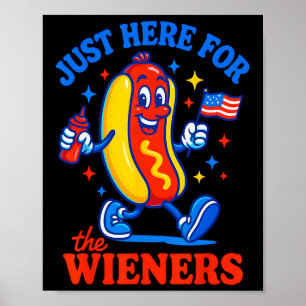 I'm Just Here For The Wieners Funny 4th Of July Ho Poster