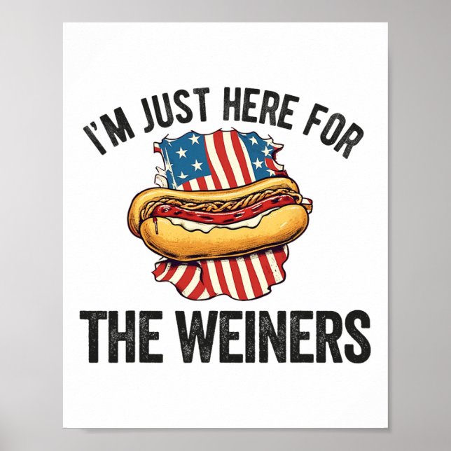I'm Just Here For Weiners Funny 4th July Hot Dog S Poster (Front)