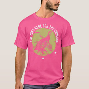 I'M Just Here Funny Chukar Partridge Hunting For B T-Shirt