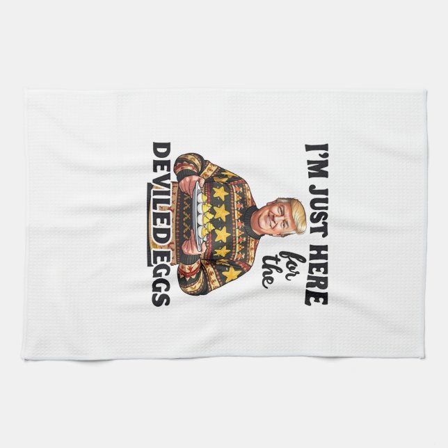 I'm Just Here Here for the Deviled Eggs Trump  Tea Towel (Horizontal)
