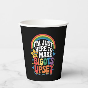 I'm Just Here Make Bigots Upset LGBTQ Gay Pride Paper Cups