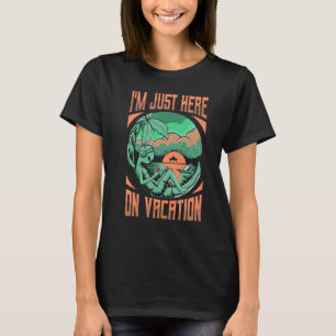 I'm Just Here On Vacation Extraterrestrial Alien T-Shirt