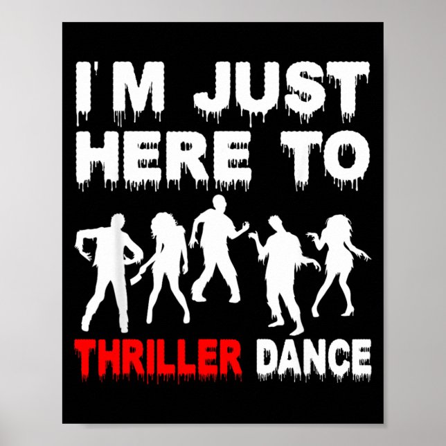 Im Just Here to Dance Zombie Funny Halloween Dance Poster (Front)