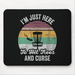 I'm Just Here To Hit Trees And Curse _2 Mouse Mat